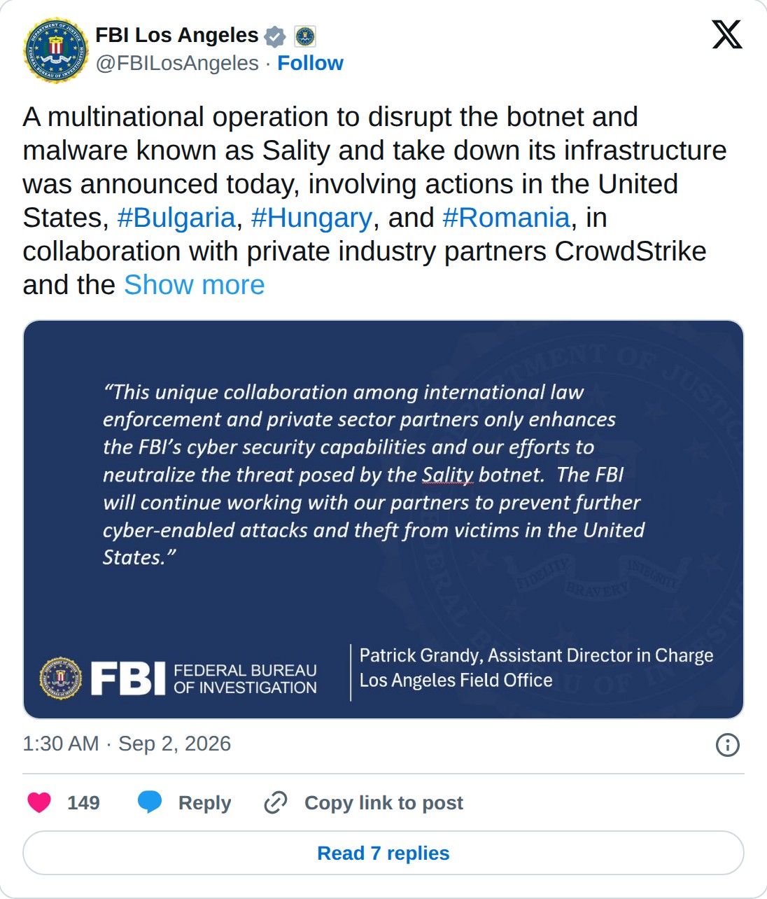 @FBILosAngeles op X: FBI Los Angeles @FBILosAngeles · Follow A multinational operation to disrupt the botnet and malware known as Sality and take down its infrastructure was announced today, involving actions in the United States, #Bulgaria, #Hungary, and #Romania, in collaboration with private indu