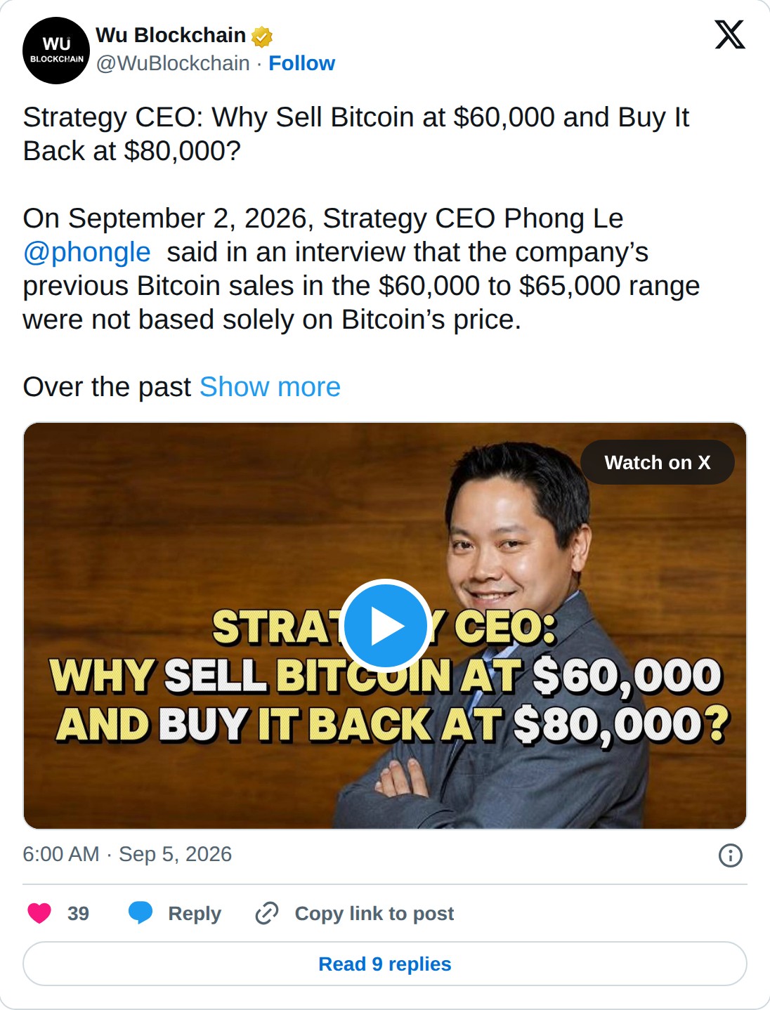 @WuBlockchain op X: Wu Blockchain @WuBlockchain · Follow Strategy CEO: Why Sell Bitcoin at $60,000 and Buy It Back at $80,000? On September 2, 2026, Strategy CEO Phong Le @phongle said in an interview that the company’s previous Bitcoin sales in the $60,000 to $65,000 range were not based solely on
